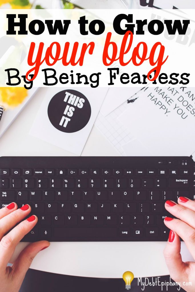how-to-grow-your-blog-by-being-fearless