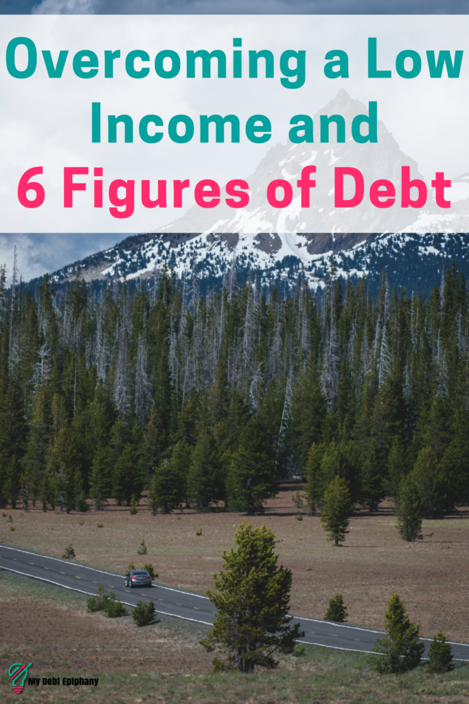 Overcoming a Low Income and 6 Figures of Debt