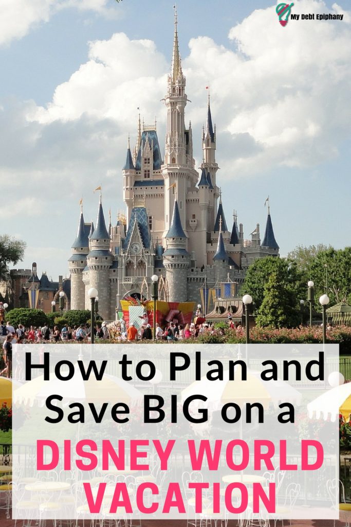 How to Plan and Save BIG on a Disney World Vacation