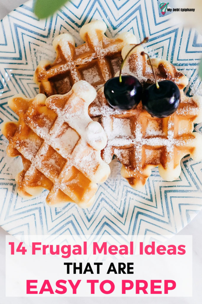 14 Frugal Meal Ideas That Are Easy to Prep my debt epiphany