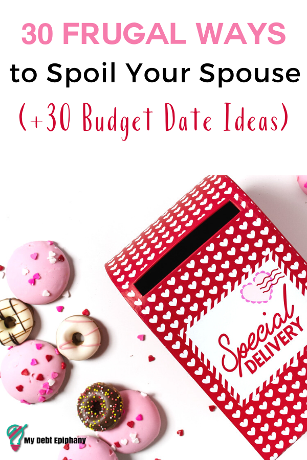 30 Frugal Ways to Spoil Your Spouse (+30 Budget Date Ideas) my debt epiphany